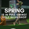 Spring is in Full Swing Golf Workshop!