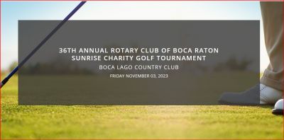 36th Annual Rotary Club Boca Raton Sunrise Charity Golf Tournament