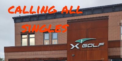 Calling All Singles X-Golf Schaumburg