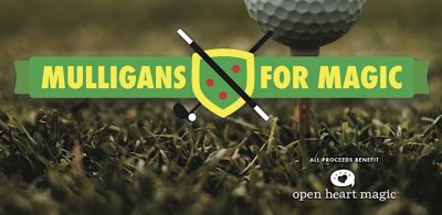 Mulligans for Magic Charity Golf Outing - It's FORE the Kids!